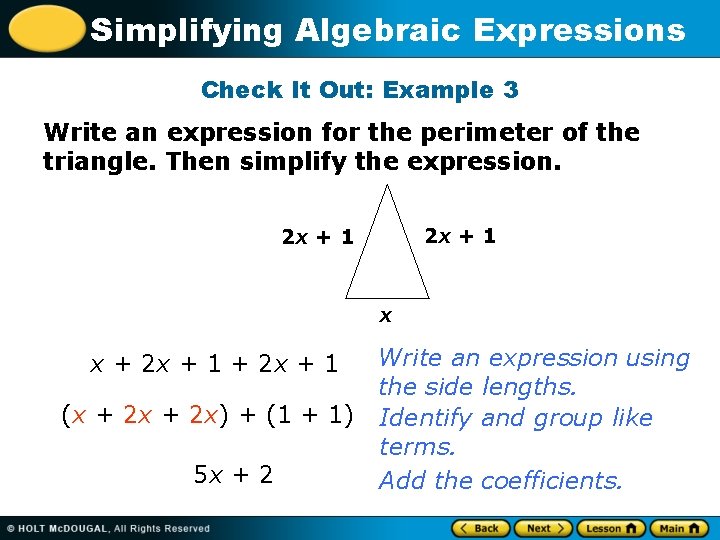Simplifying Algebraic Expressions Check It Out: Example 3 Write an expression for the perimeter