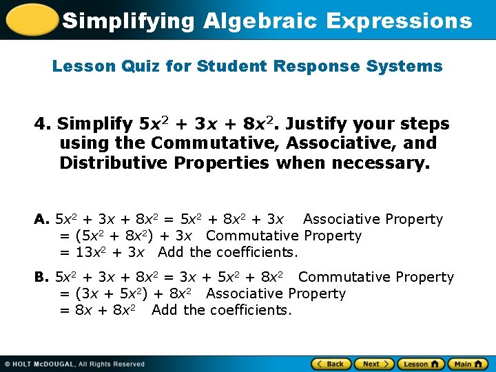 Simplifying Algebraic Expressions Lesson Quiz for Student Response Systems 4. Simplify 5 x 2