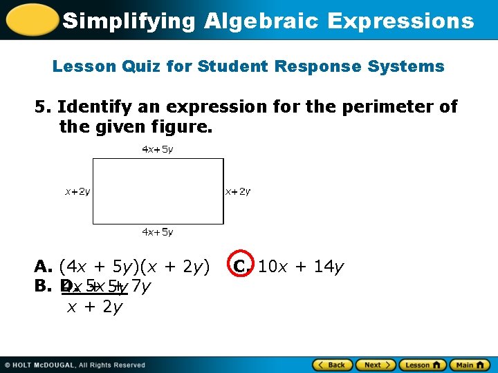 Simplifying Algebraic Expressions Lesson Quiz for Student Response Systems 5. Identify an expression for