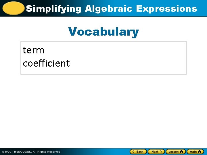 Simplifying Algebraic Expressions Vocabulary term coefficient 