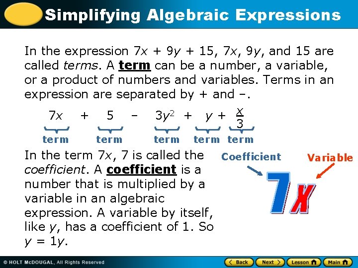 Simplifying Algebraic Expressions In the expression 7 x + 9 y + 15, 7