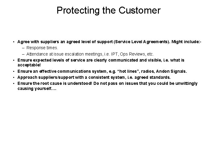 Protecting the Customer • Agree with suppliers an agreed level of support (Service Level