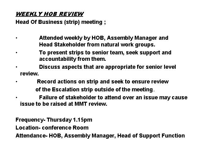 WEEKLY HOB REVIEW Head Of Business (strip) meeting ; • • • Attended weekly