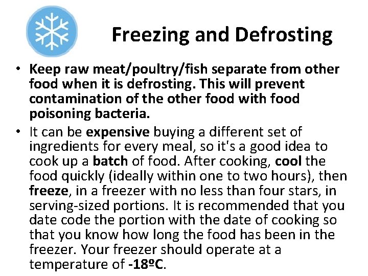 Freezing and Defrosting • Keep raw meat/poultry/fish separate from other food when it is