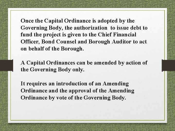 Once the Capital Ordinance is adopted by the Governing Body, the authorization to issue