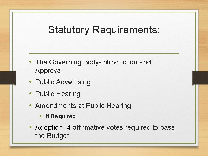 Statutory Requirements: • The Governing Body-Introduction and Approval • Public Advertising • Public Hearing