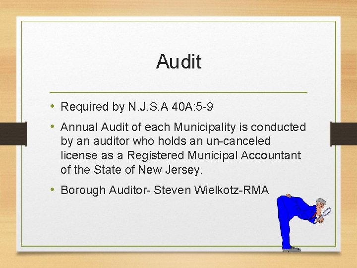 Audit • Required by N. J. S. A 40 A: 5 -9 • Annual