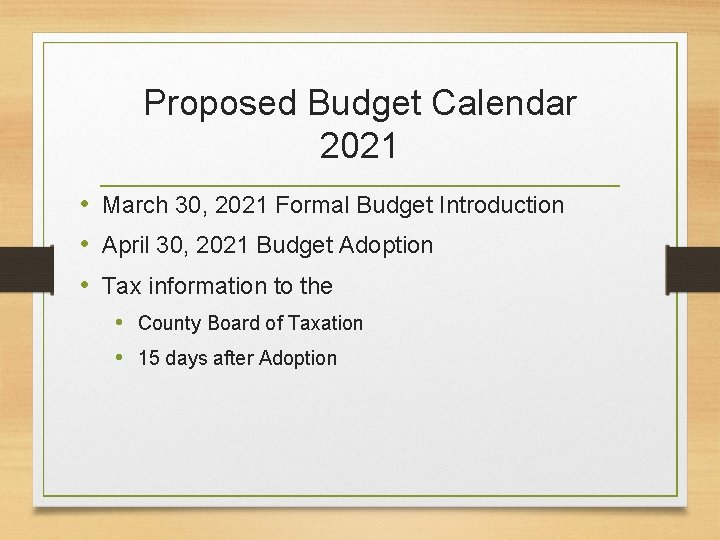 Proposed Budget Calendar 2021 • March 30, 2021 Formal Budget Introduction • April 30,