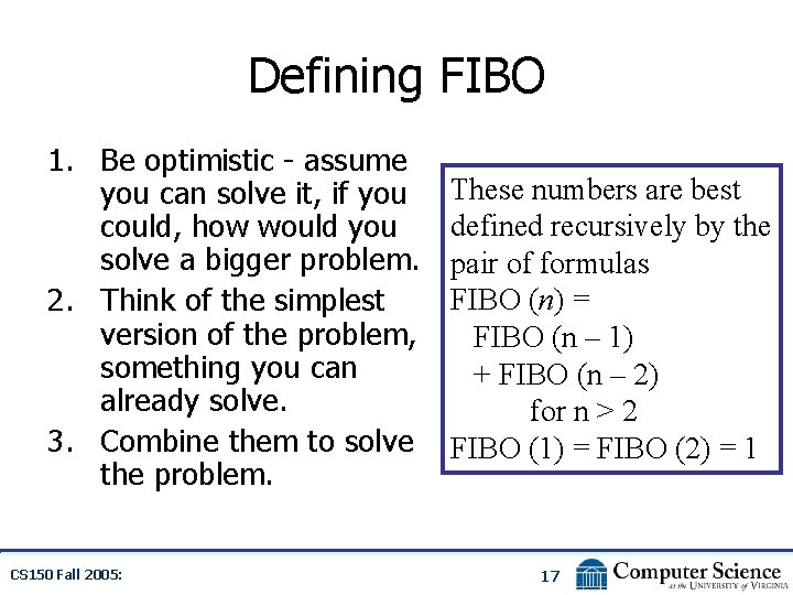 Defining FIBO 1. Be optimistic - assume you can solve it, if you could,