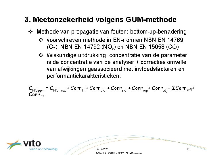 3. Meetonzekerheid volgens GUM-methode v Methode van propagatie van fouten: bottom-up-benadering v voorschreven methode