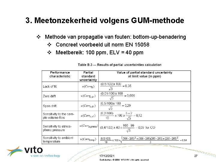 3. Meetonzekerheid volgens GUM-methode v Methode van propagatie van fouten: bottom-up-benadering v Concreet voorbeeld