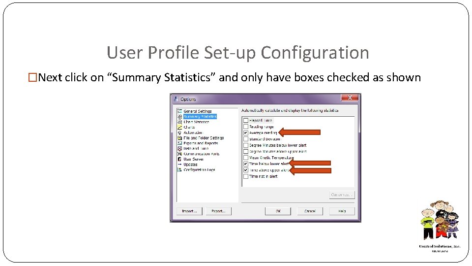 User Profile Set-up Configuration �Next click on “Summary Statistics” and only have boxes checked