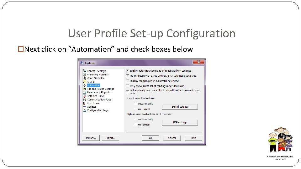 User Profile Set-up Configuration �Next click on “Automation” and check boxes below 