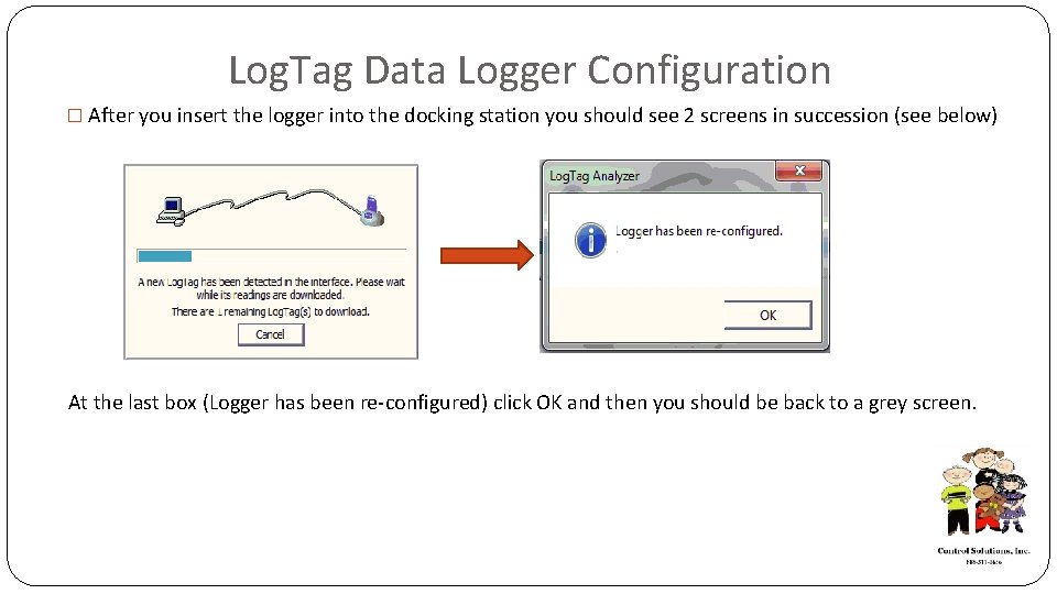 Log. Tag Data Logger Configuration � After you insert the logger into the docking
