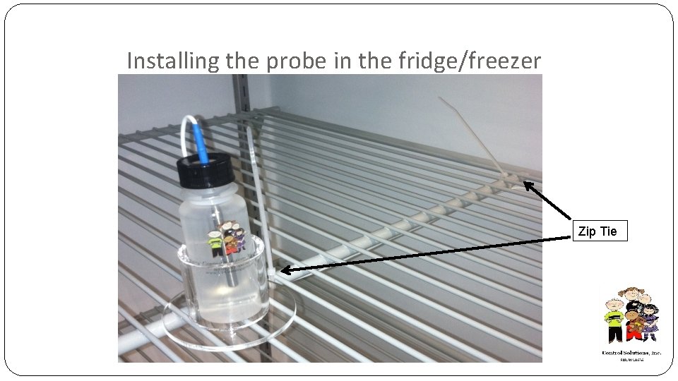 Installing the probe in the fridge/freezer Zip Tie 