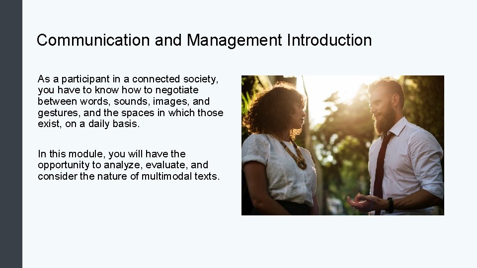 Communication and Management Introduction As a participant in a connected society, you have to