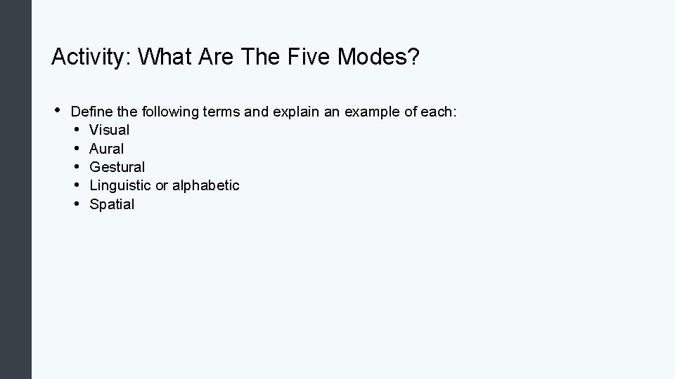Activity: What Are The Five Modes? • Define the following terms and explain an