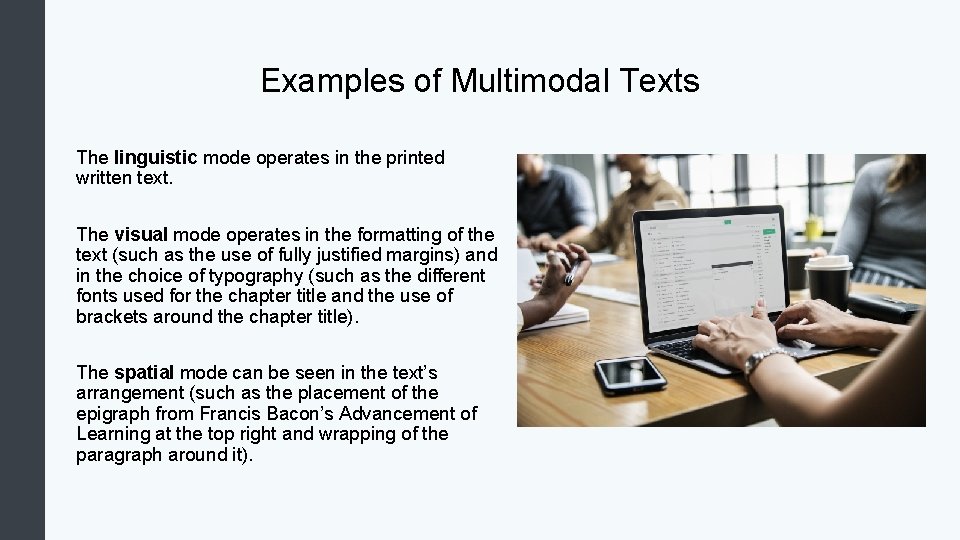 Examples of Multimodal Texts The linguistic mode operates in the printed written text. The
