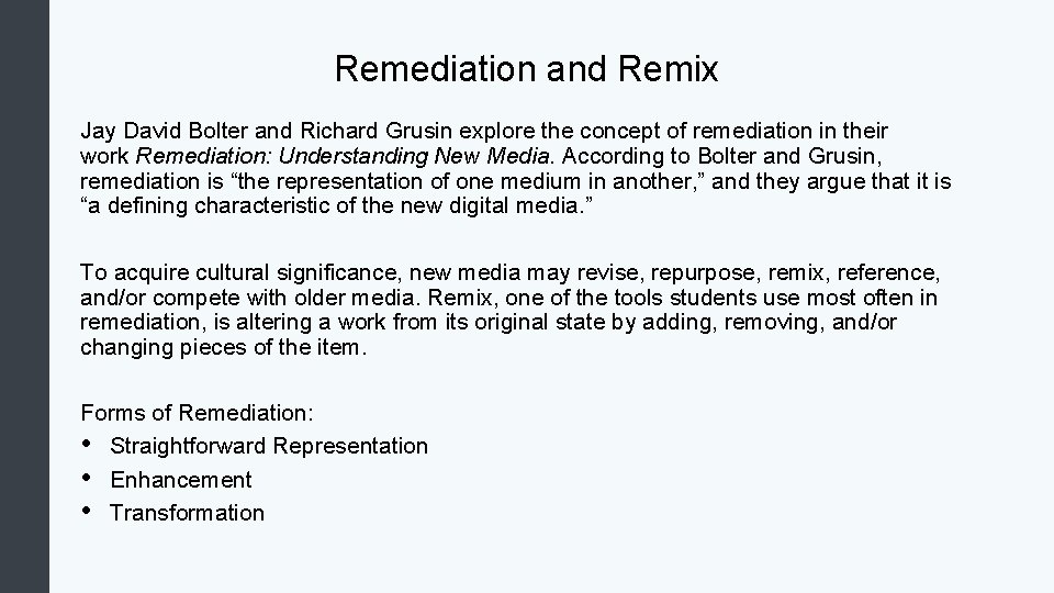 Remediation and Remix Jay David Bolter and Richard Grusin explore the concept of remediation