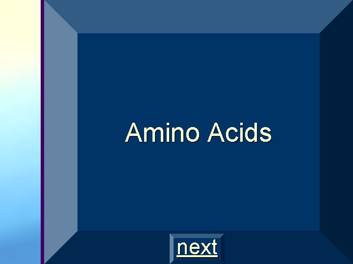Amino Acids next 
