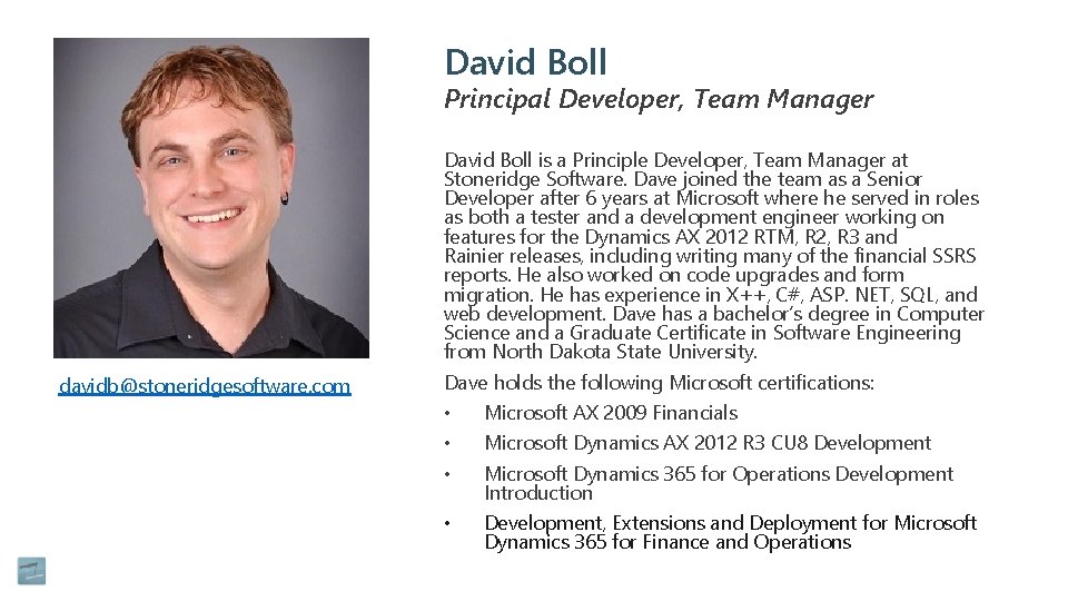 David Boll Principal Developer, Team Manager David Boll is a Principle Developer, Team Manager