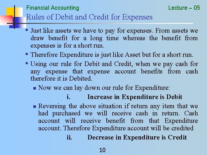 Financial Accounting Lecture – 05 Rules of Debit and Credit for Expenses • Just