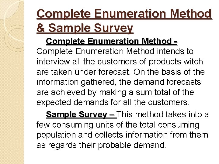 Complete Enumeration Method & Sample Survey Complete Enumeration Method intends to interview all the