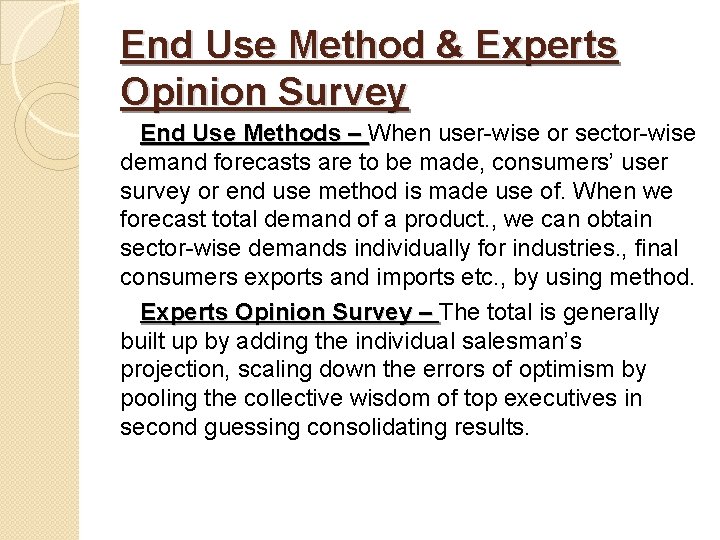 End Use Method & Experts Opinion Survey End Use Methods – When user-wise or