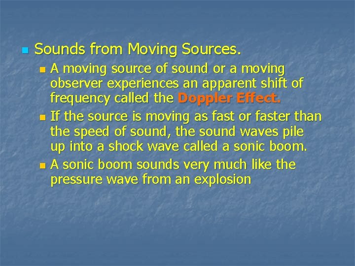 n Sounds from Moving Sources. A moving source of sound or a moving observer