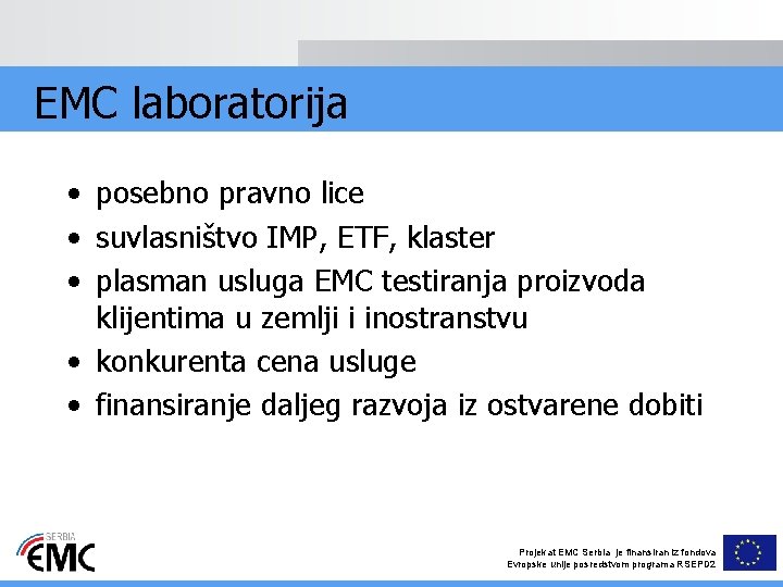 EMC laboratorija • posebno pravno lice • suvlasništvo IMP, ETF, klaster • plasman usluga