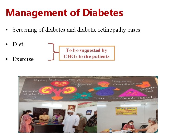 Management of Diabetes • Screening of diabetes and diabetic retinopathy cases • Diet •