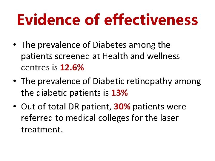 Evidence of effectiveness • The prevalence of Diabetes among the patients screened at Health