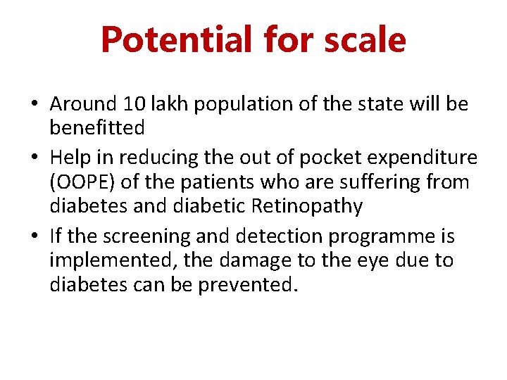 Potential for scale • Around 10 lakh population of the state will be benefitted