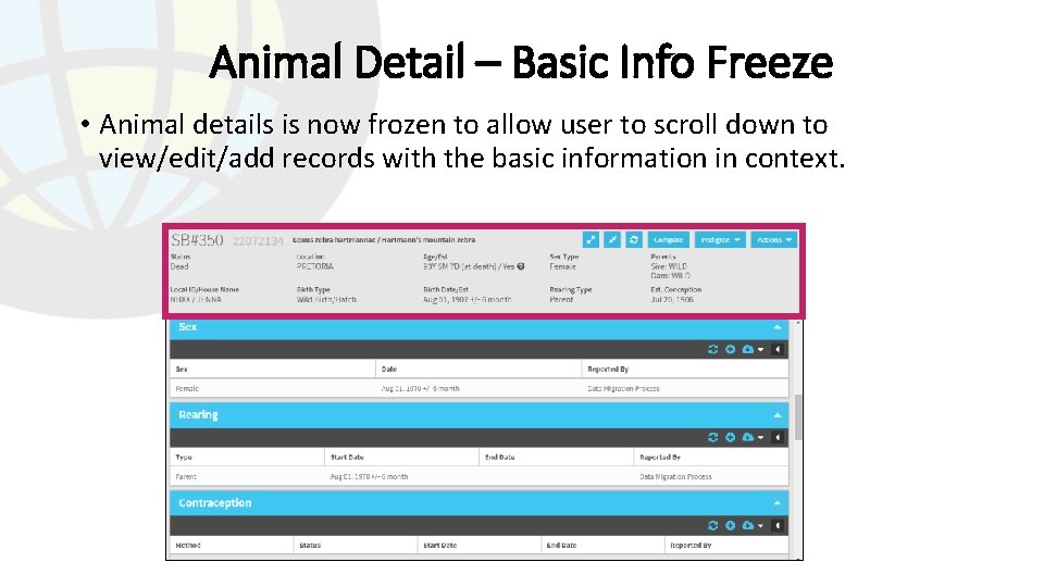 Animal Detail – Basic Info Freeze • Animal details is now frozen to allow