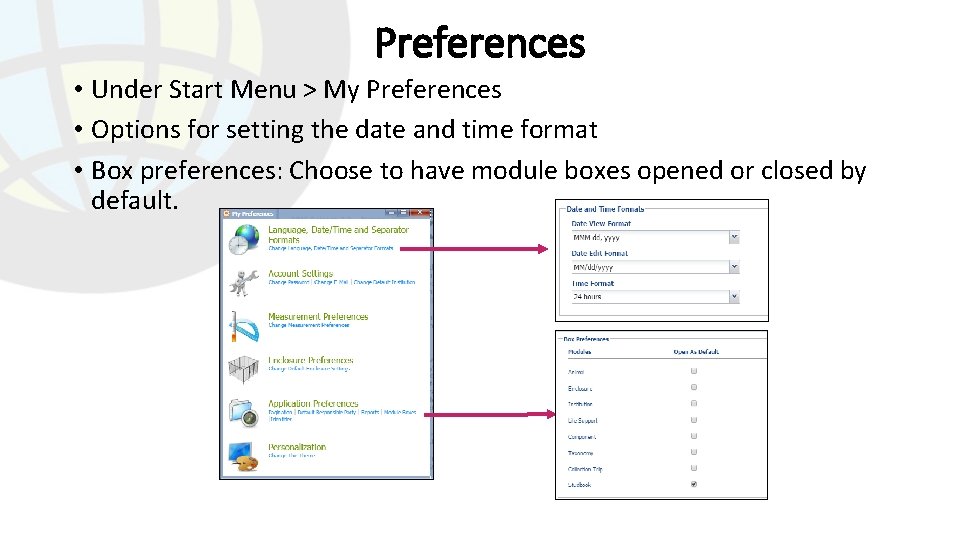 Preferences • Under Start Menu > My Preferences • Options for setting the date