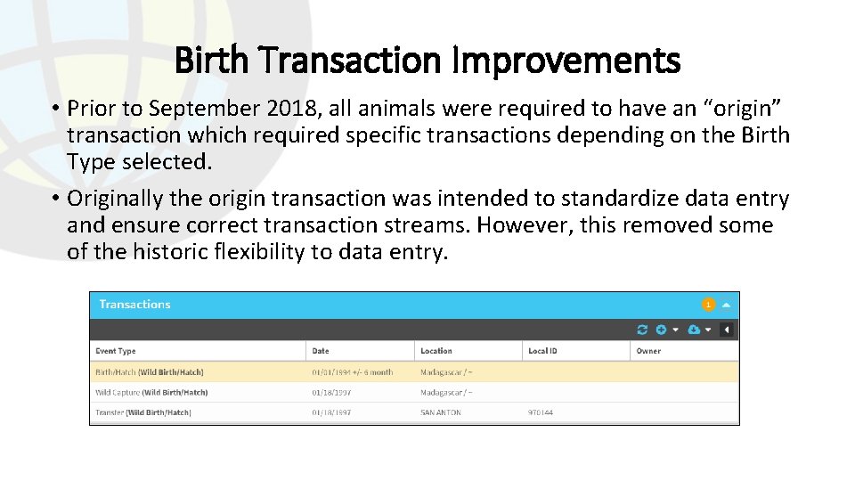 Birth Transaction Improvements • Prior to September 2018, all animals were required to have