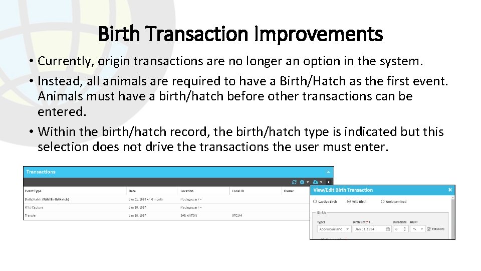 Birth Transaction Improvements • Currently, origin transactions are no longer an option in the