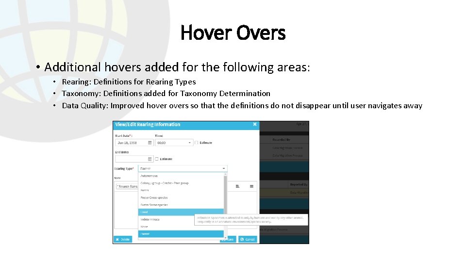 Hover Overs • Additional hovers added for the following areas: • Rearing: Definitions for