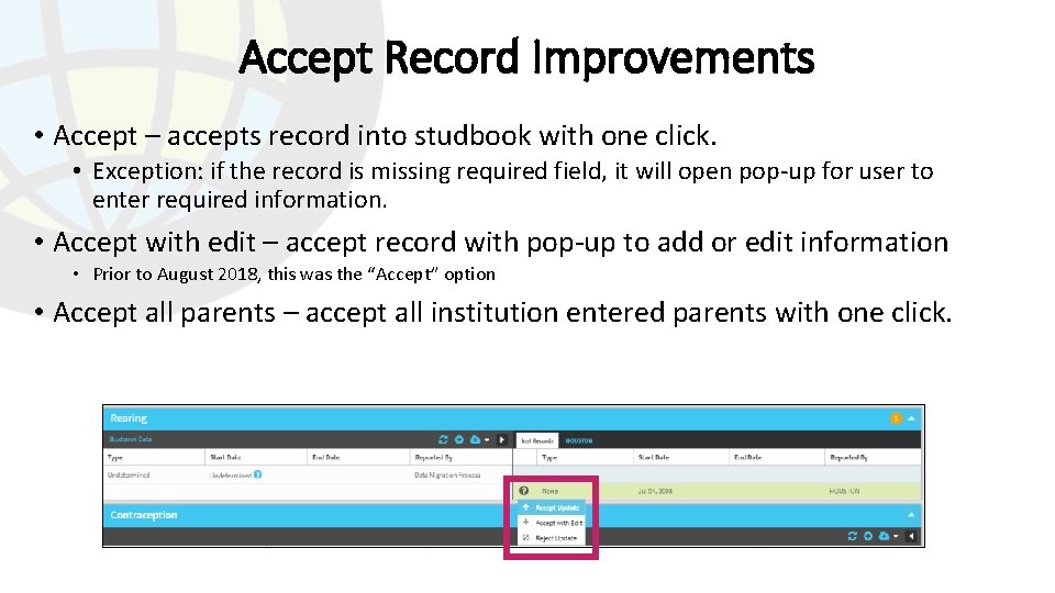 Accept Record Improvements • Accept – accepts record into studbook with one click. •
