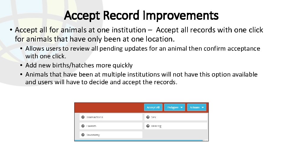 Accept Record Improvements • Accept all for animals at one institution – Accept all