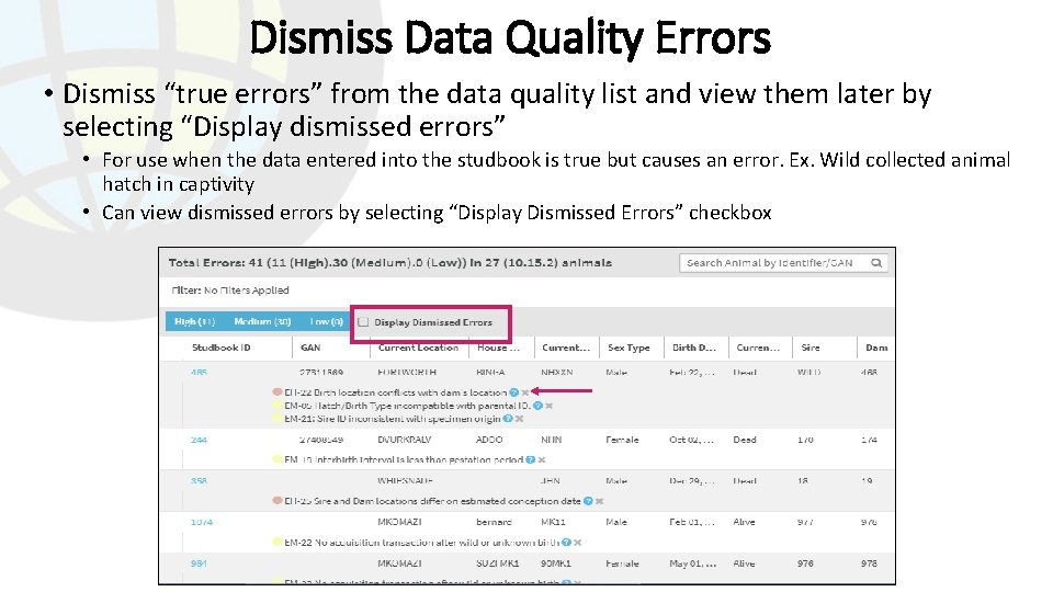 Dismiss Data Quality Errors • Dismiss “true errors” from the data quality list and