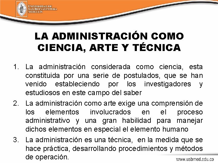 LA ADMINISTRACIÓN COMO CIENCIA, ARTE Y TÉCNICA 1. La administración considerada como ciencia, esta