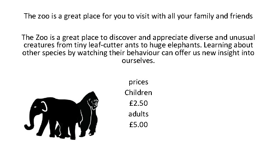 The zoo is a great place for you to visit with all your family
