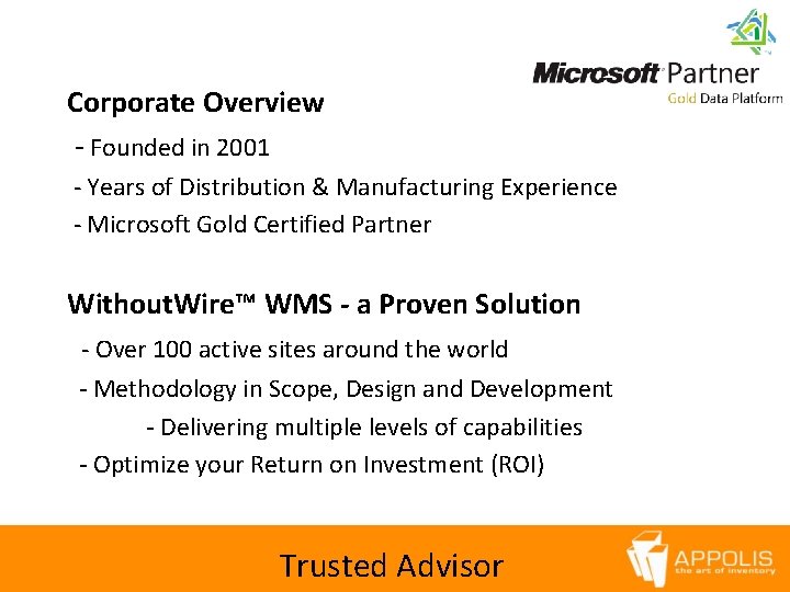Corporate Overview - Founded in 2001 - Years of Distribution & Manufacturing Experience -