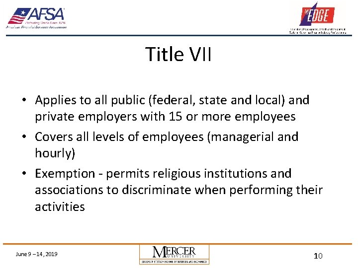Title VII • Applies to all public (federal, state and local) and private employers