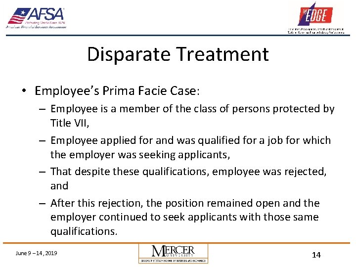 Disparate Treatment • Employee’s Prima Facie Case: – Employee is a member of the