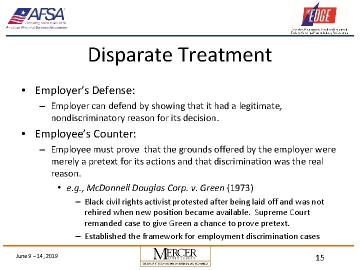 Disparate Treatment • Employer’s Defense: – Employer can defend by showing that it had