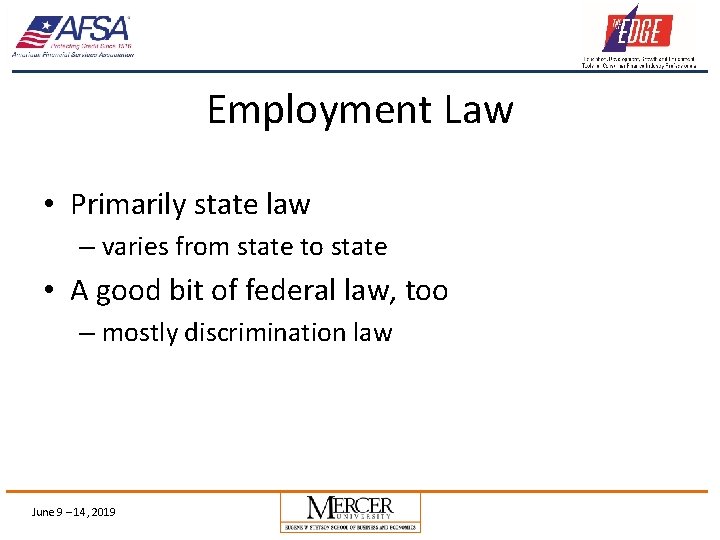 Employment Law • Primarily state law – varies from state to state • A