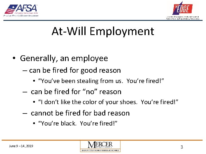 At-Will Employment • Generally, an employee – can be fired for good reason •