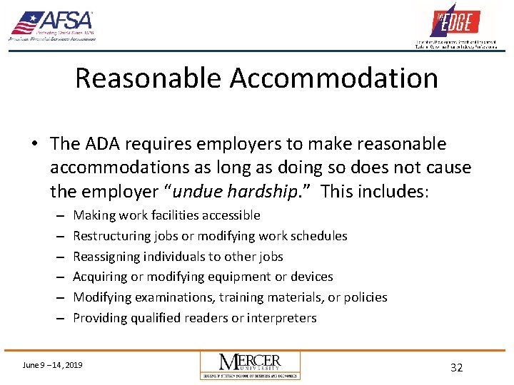 Reasonable Accommodation • The ADA requires employers to make reasonable accommodations as long as